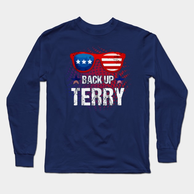 Back It Up Terry Put It In Reverse Funny 4th Of July Long Sleeve T-Shirt by peterstringfellow6